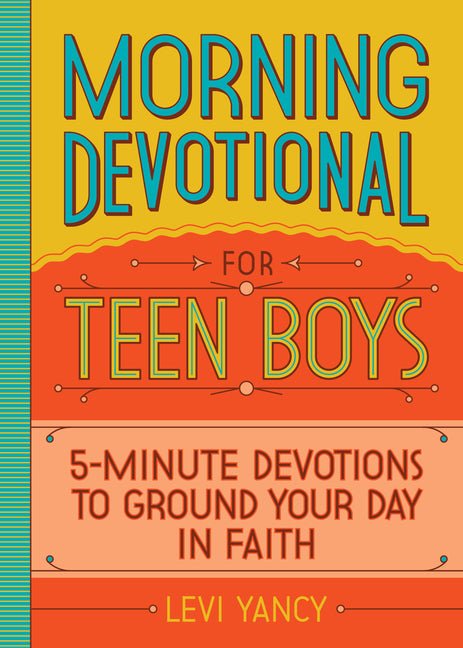 Morning Devotional for Teen Boys: 5 - Minute Devotions to Ground Your Day in Faith - Christian Books Today