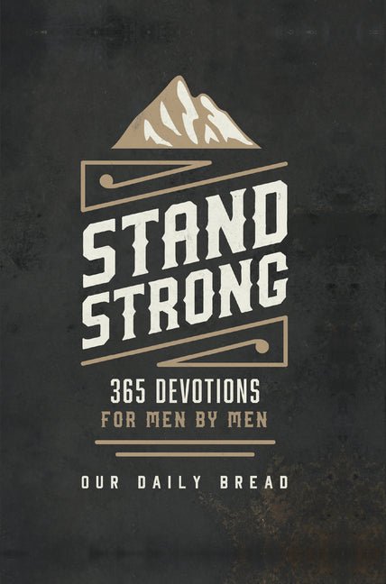 Stand Strong: 365 Devotions for Men by Men - Christian Books Today