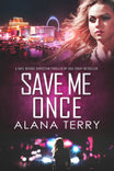 Save Me Once Alana Terry