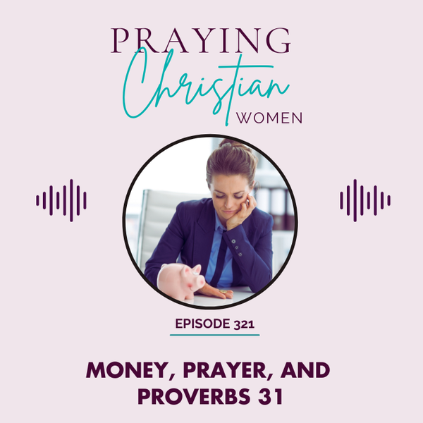 What Proverbs 31 Can Teach Women About Financial Abuse