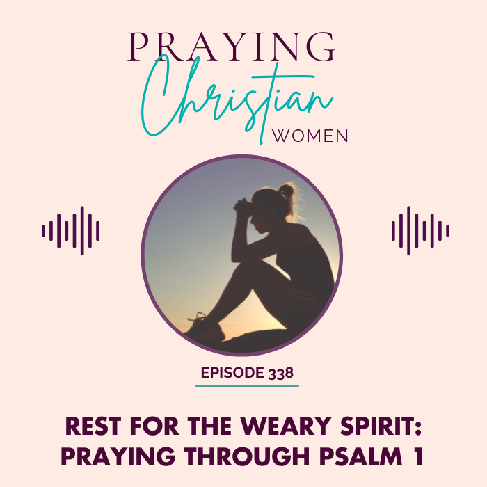 Praying Christian Women Podcast episode 338 Rest for the Weary Spirit: Praying Through Psalm 1. Image of woman praying with running shoes on