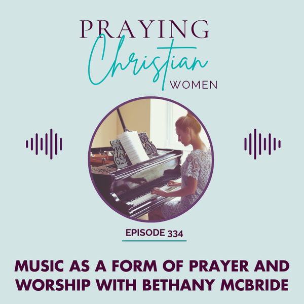 Music as Worship and Prayer with Bethany McBride