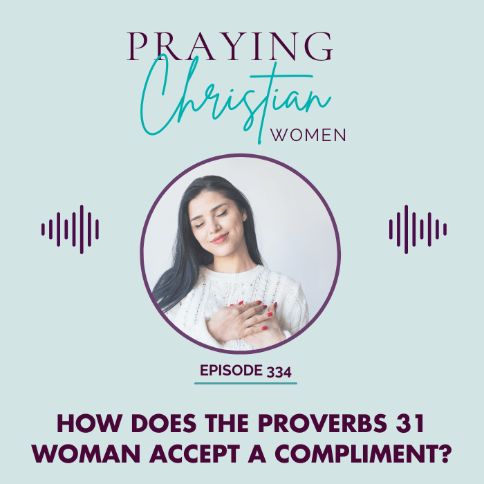 How Does the Proverbs 31 Woman Accept a Compliment? - Christian Books Today