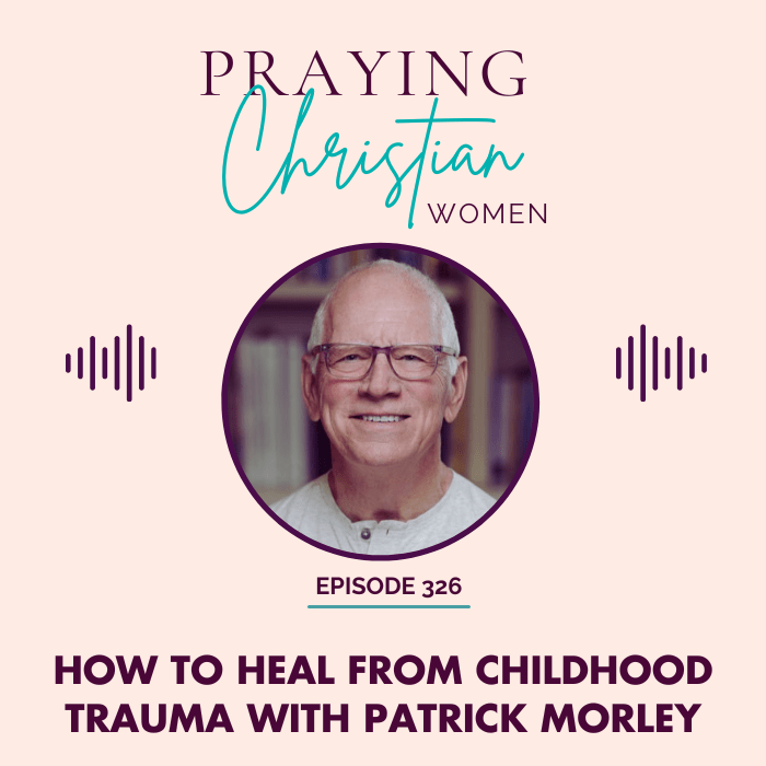 How to Heal from Childhood Trauma with Patrick Morley - Christian Books Today