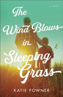 The Wind Blows in Sleeping Grass by Katie Powner