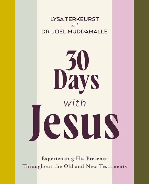 30 Days with Jesus Bible Study Guide: Experiencing His Presence throughout the Old and New Testaments - Christian Books Today