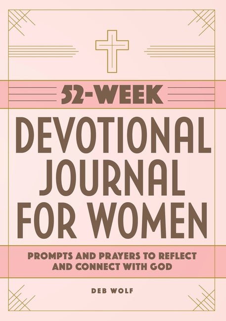 52 - Week Devotional Journal for Women: Prompts and Prayers to Reflect and Connect with God - Christian Books Today