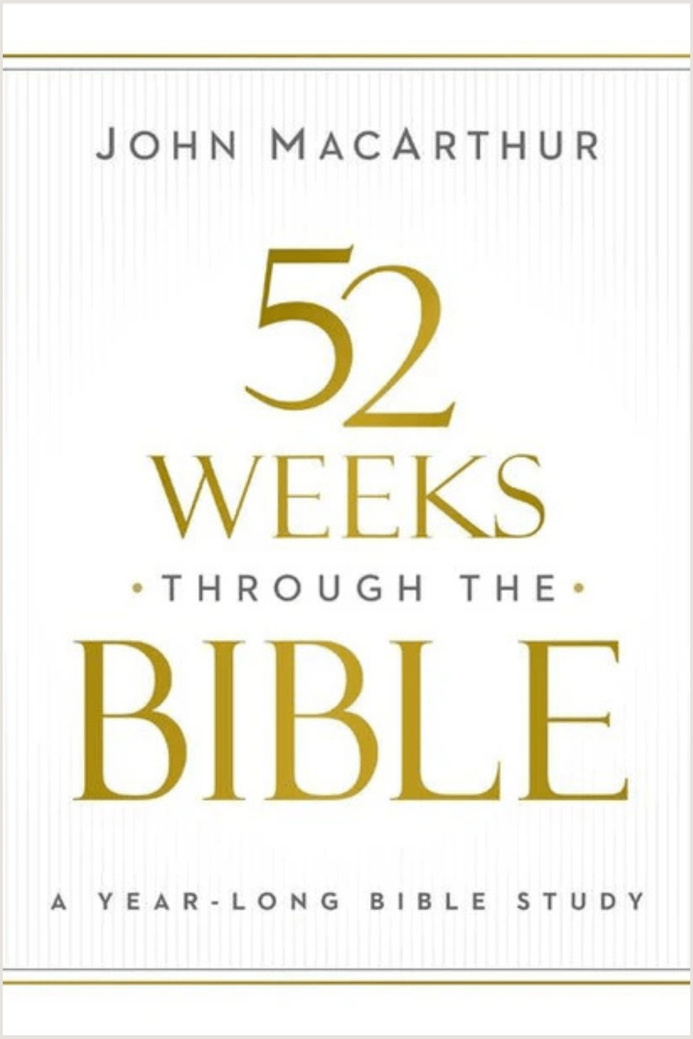 52 Weeks through the Bible John F. MacArthur