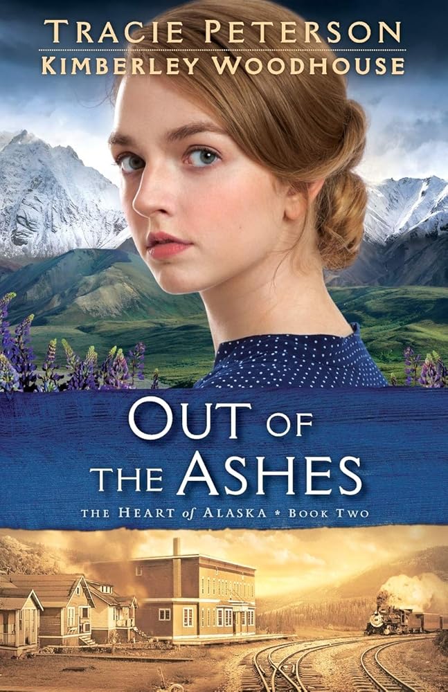 Out of the Ashes (The Heart of Alaska) cover image