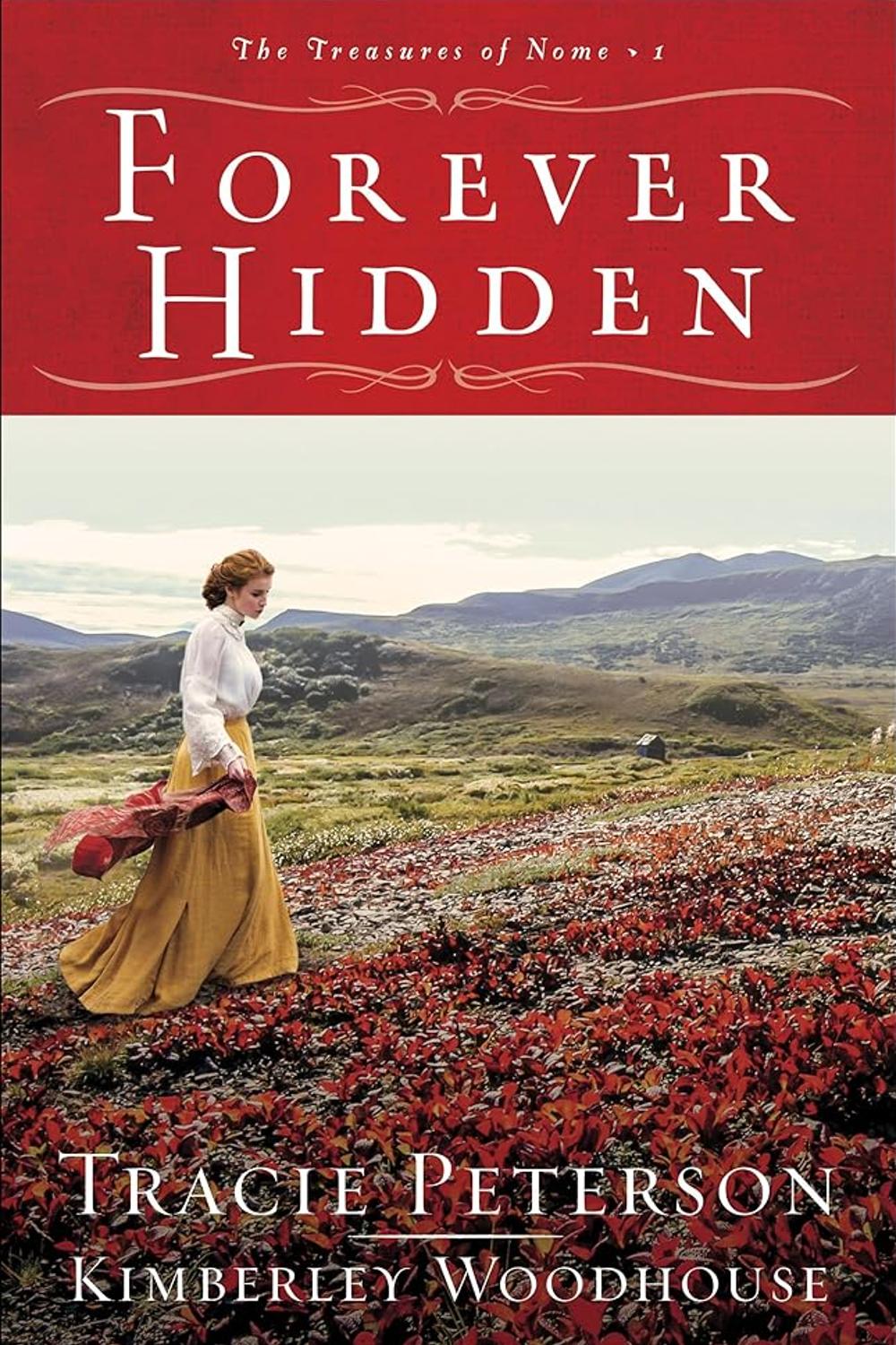 Forever Hidden: (A Small Town Christian Historical Romance Set in Early 1900's Alaska) (The Treasures of Nome) cover image