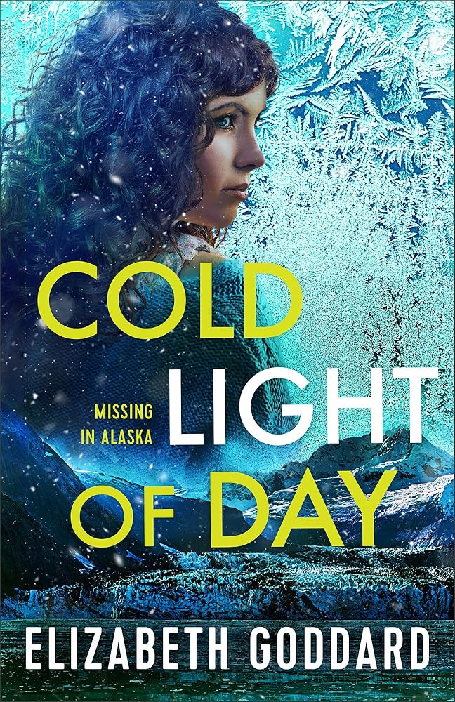 Cold Light of Day: (A Contemporary Christian Romantic Suspense Thriller Set in Alaska) (Missing in Alaska) cover image