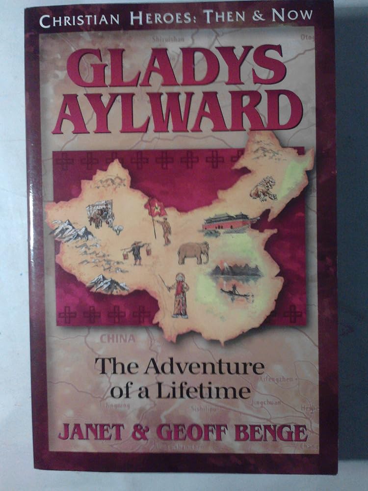 Gladys Aylward: The Adventure of a Lifetime (Christian Heroes: Then and Now) cover image