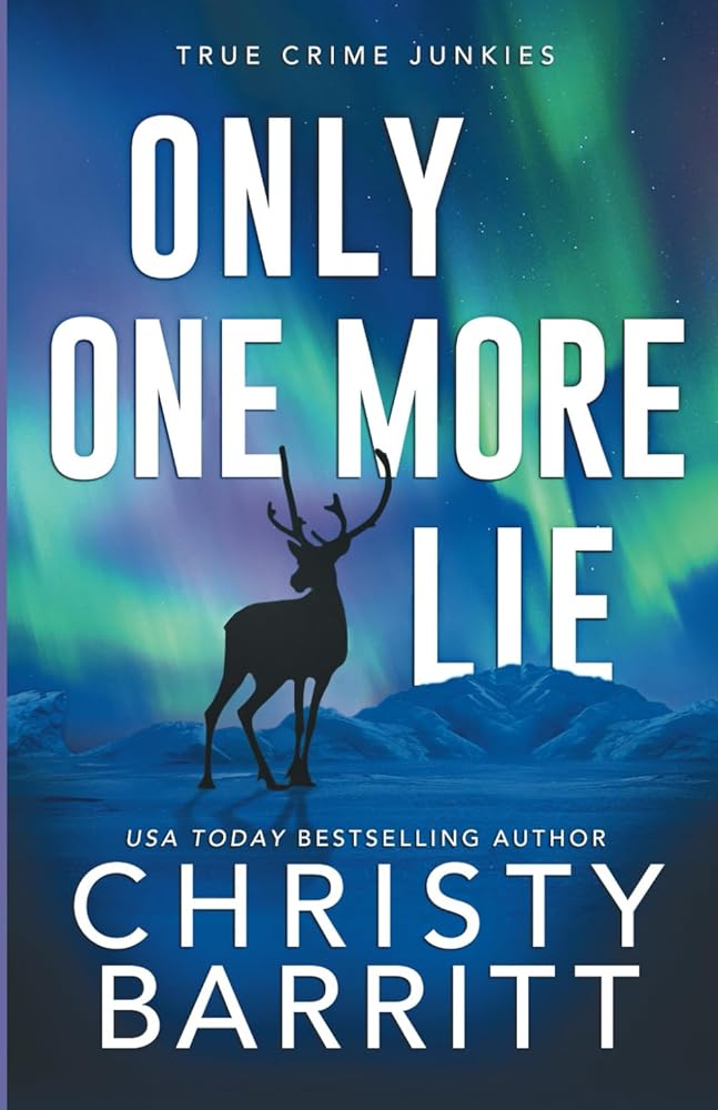 Only One More Lie (True Crime Junkies) cover image