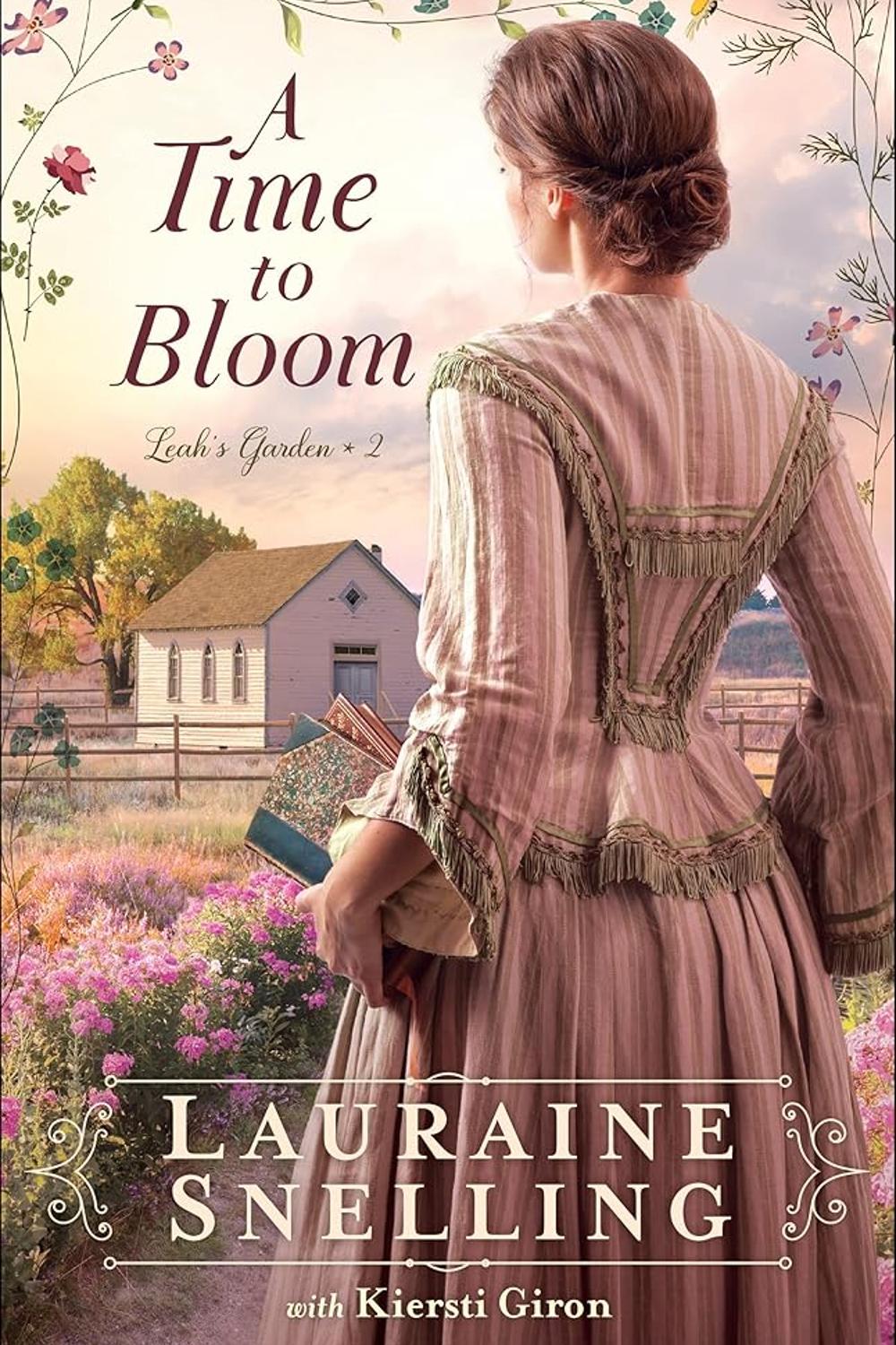 A Time to Bloom Lauraine Snelling, Kiersti Giron