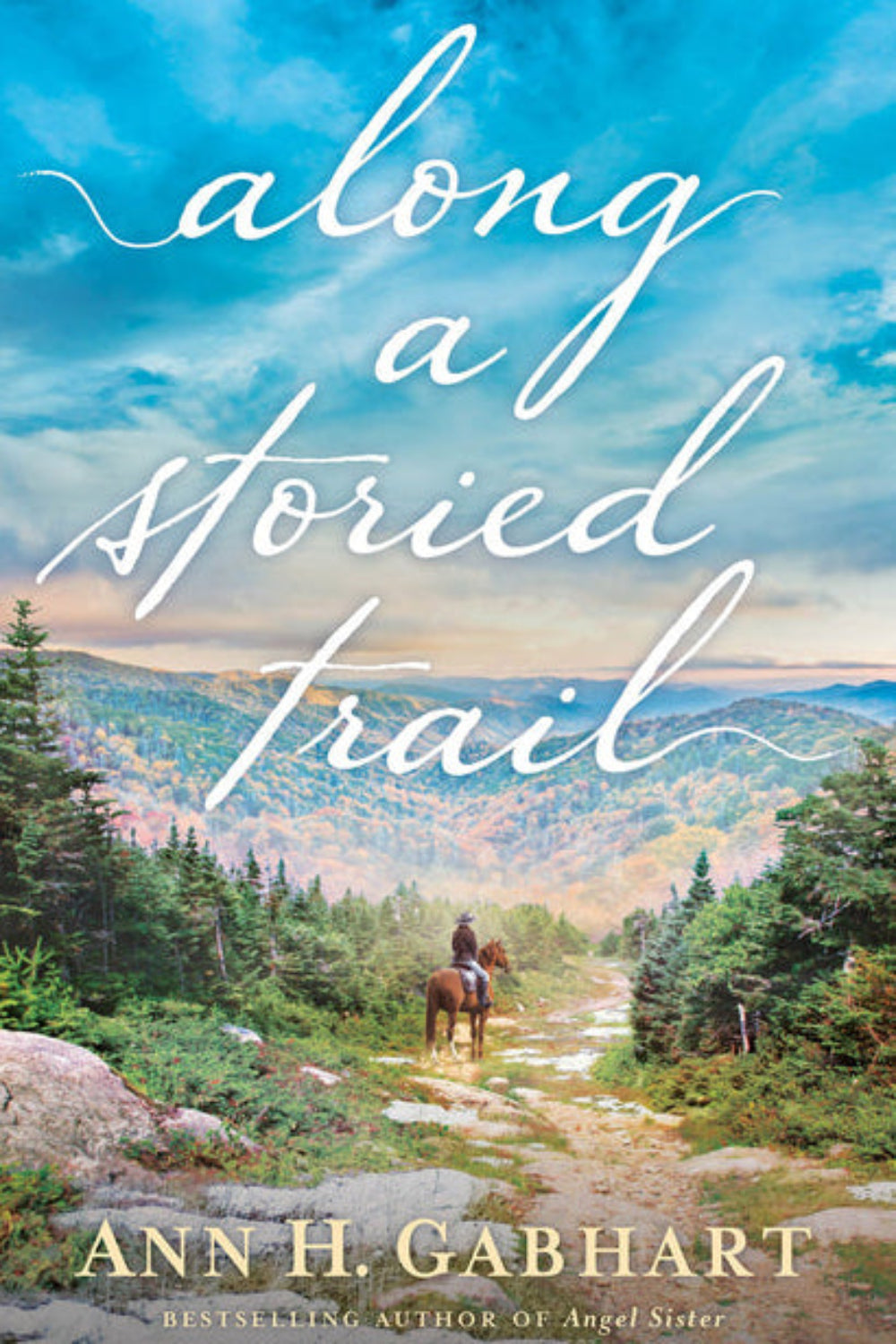 Along a Storied Trail Ann H. Gabhart