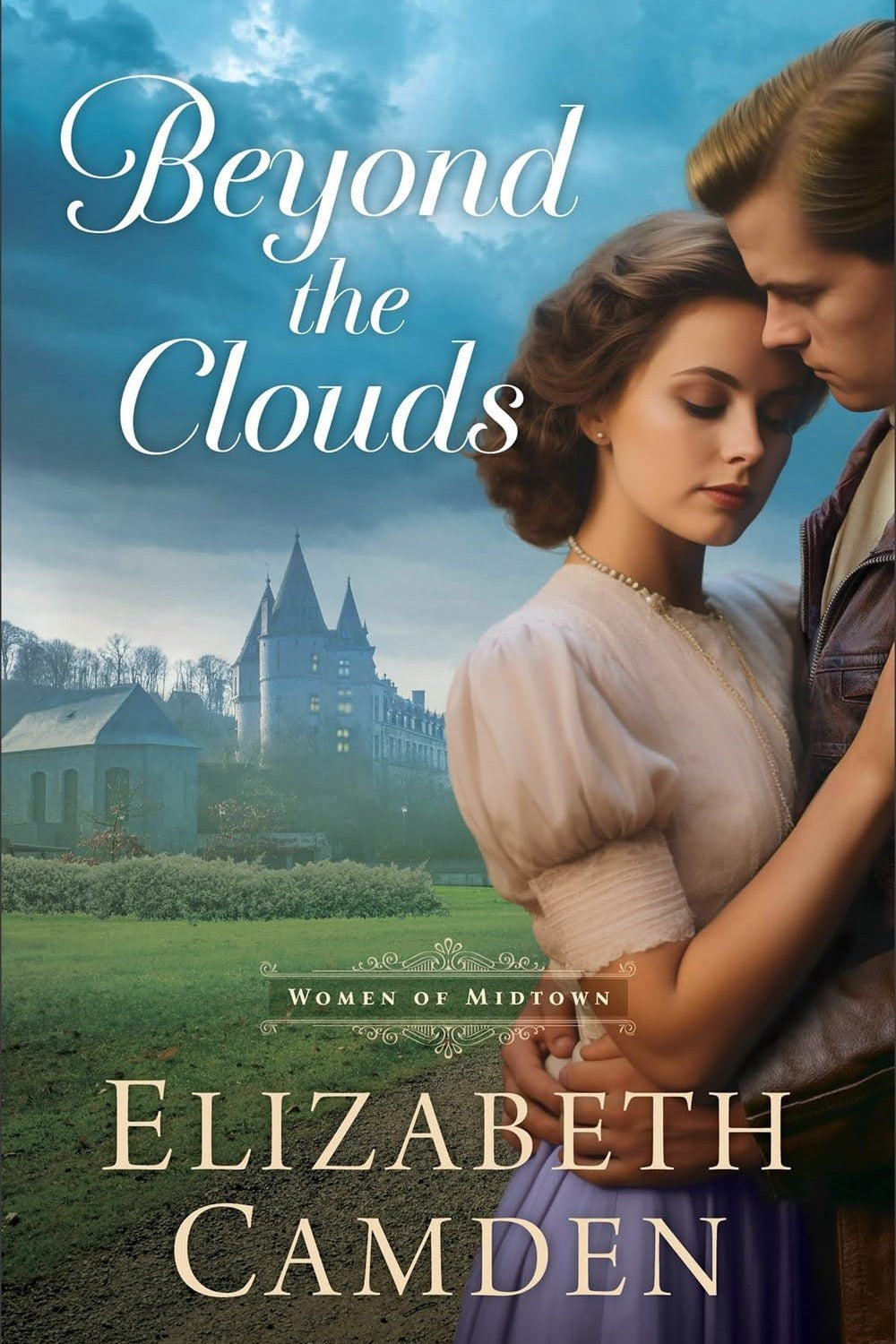 Beyond the Clouds Elizabeth Camden