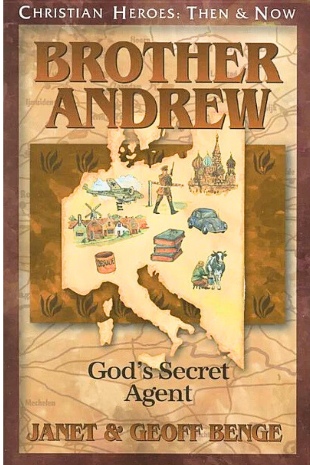 Brother Andrew: God's Secret Agent (Christian Heroes: Then and Now)
