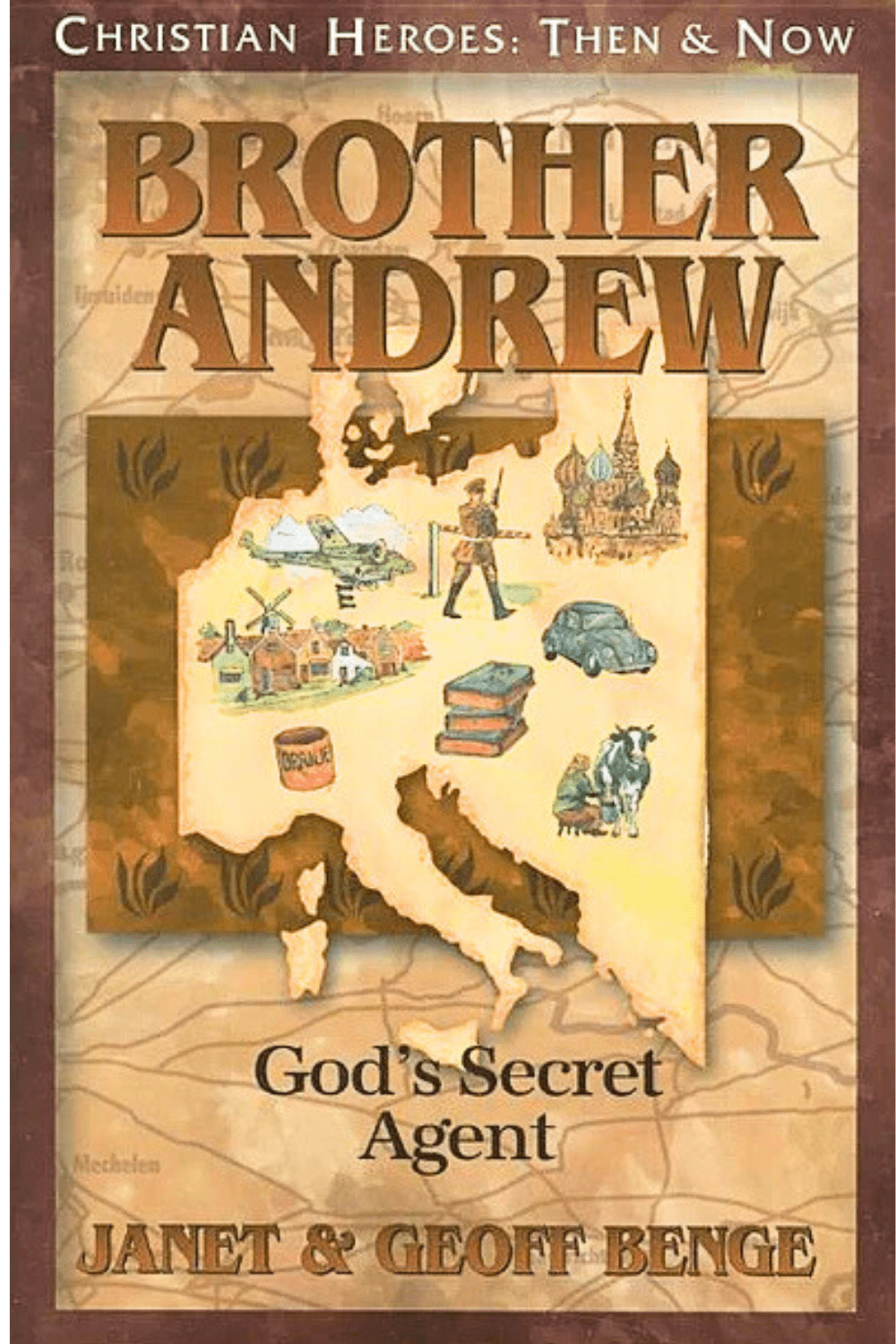 Brother Andrew: God's Secret Agent Christian Heroes: Then and Now Christian Heroes: Then & Now