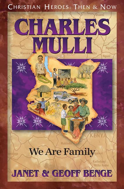 Charles Mulli: We Are Family Christian Heroes: Then & Now Christian Heroes: Then & Now