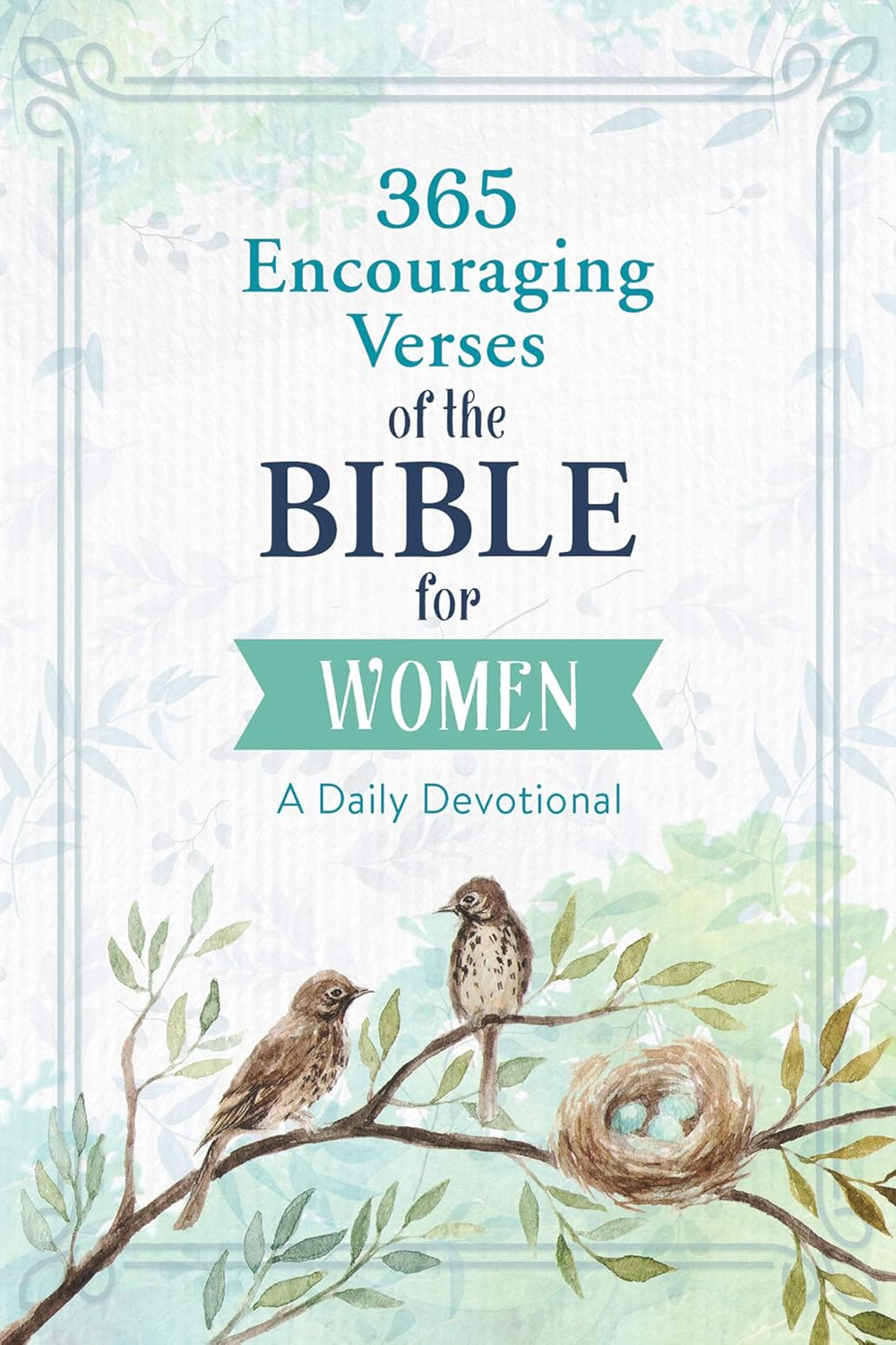 365 Encouraging Verses of the Bible for Women: A Daily Devotional