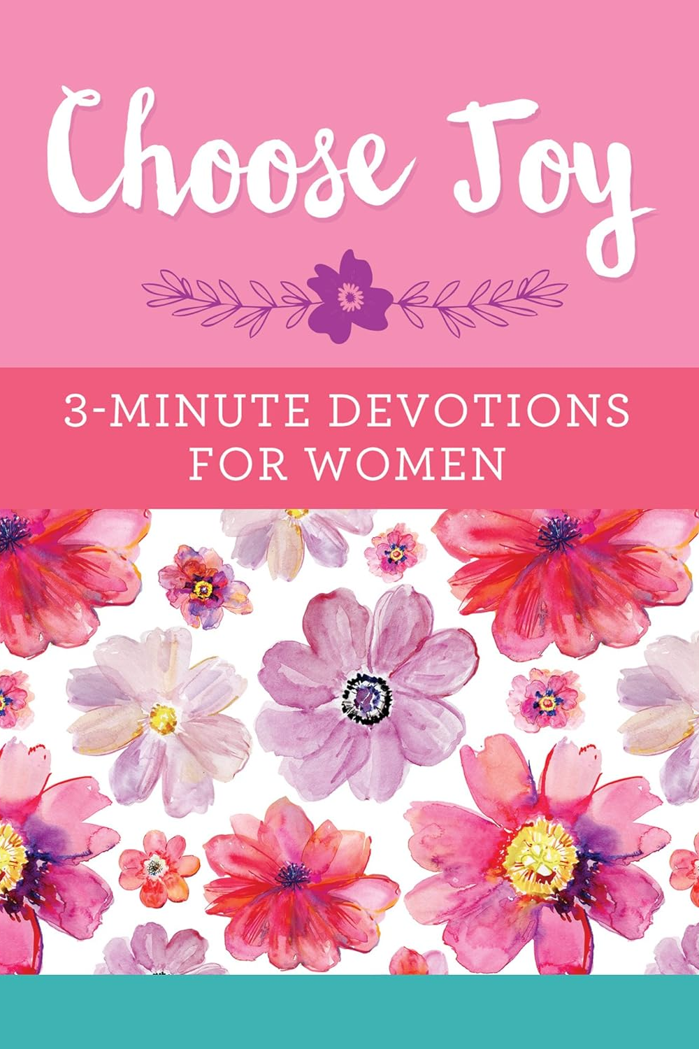 Choose Joy: 3-Minute Devotions for Women