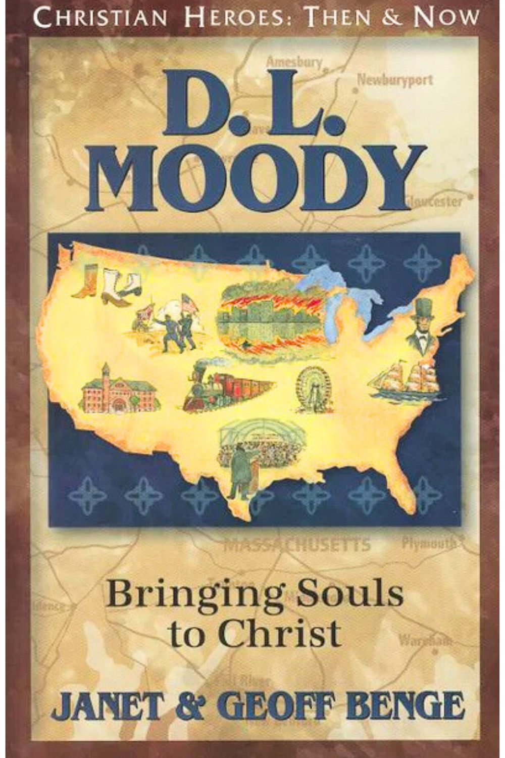 D.L. Moody: Bringing Souls to Christ (Christian Heroes: Then and Now)