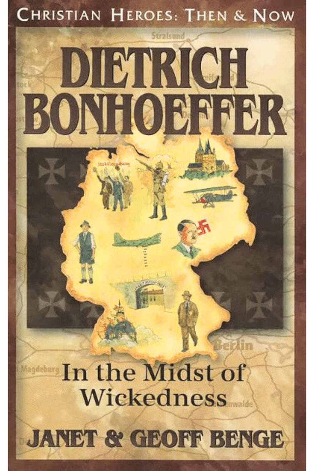Dietrich Bonhoeffer: In the Midst of Wickedness Christian Heroes: Then and Now Christian Heroes: Then & Now