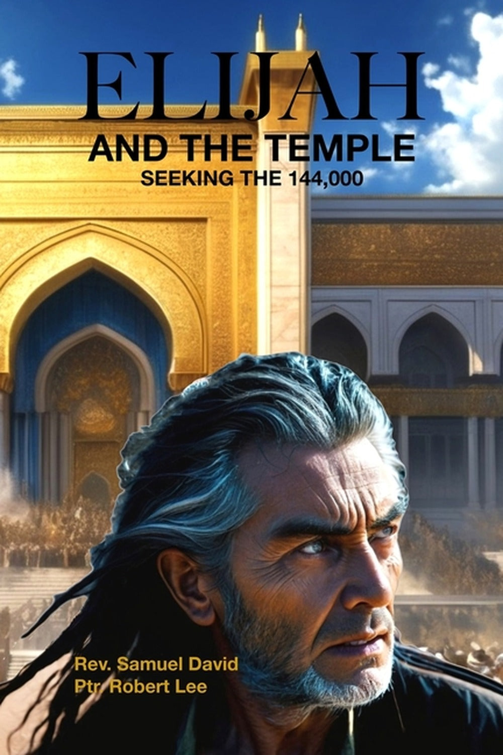Elijah and the Temple by Samuel David, Robert Lee