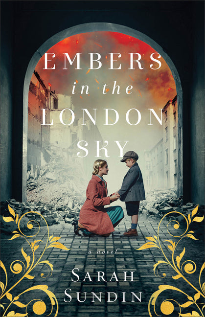 Embers in the London Sky Sarah Sundin