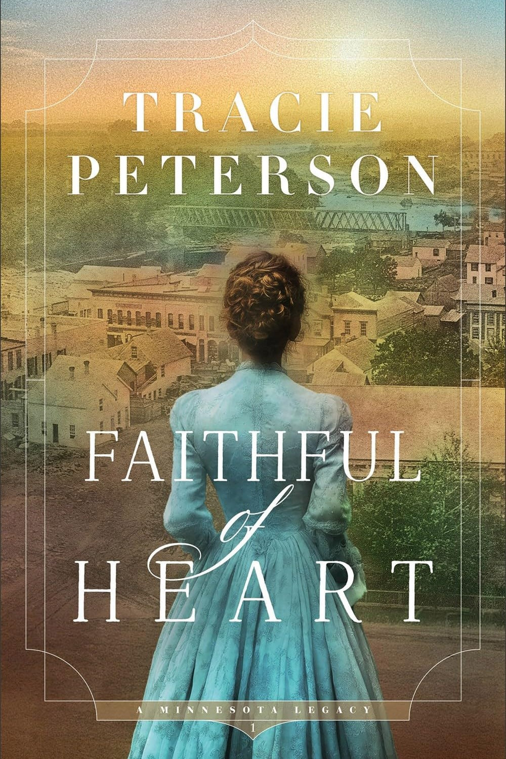 Faithful of Heart by Tracie Peterson