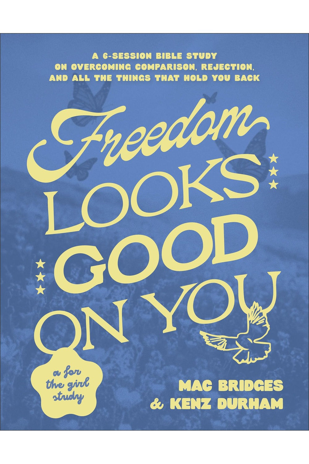 Freedom Looks Good on You by Mac Bridges, Kenz Durham