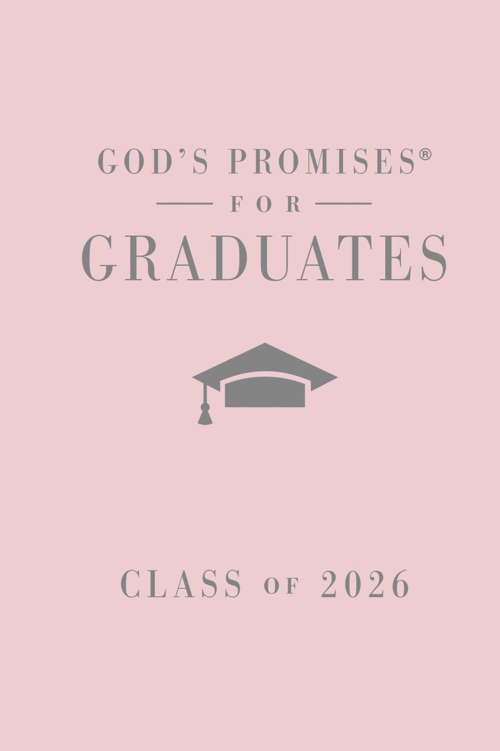 God's Promises for Graduates: Class of 2026 - Pink NKJV: New King James Version (the Perfect Christian Graduation Gift to Celebrate Your Grad) - Ingram