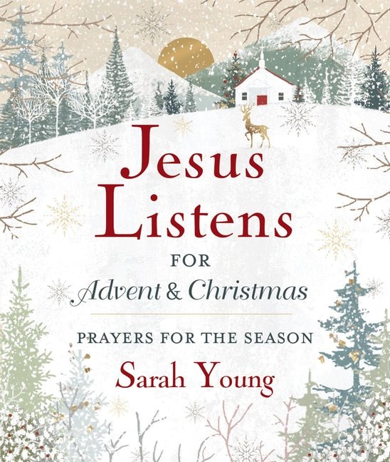 Jesus Listens for Advent and Christmas: Prayers for the Season Sarah Young