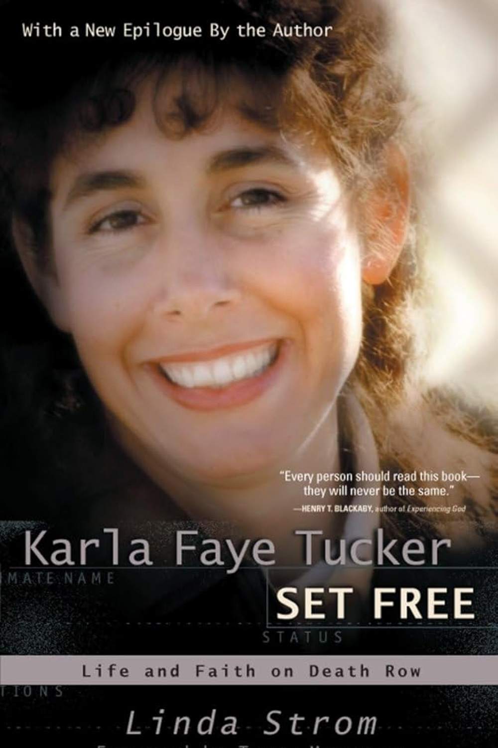 Karla Faye Tucker Set Free: Life and Faith on Death Row Linda Strom