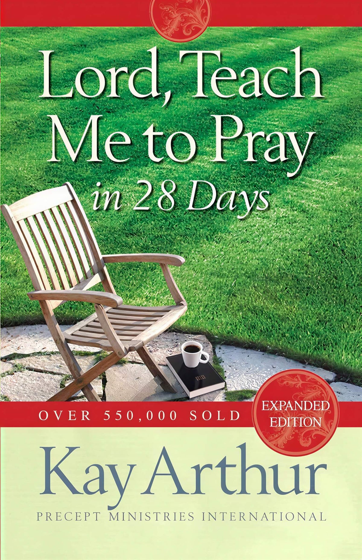 Lord, Teach Me to Pray in 28 Days Kay Arthur