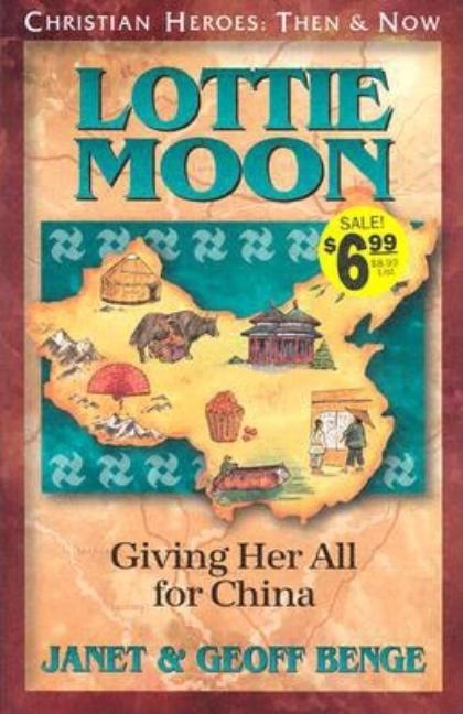 Lottie Moon: Giving Her All for China YWAM Publishing
