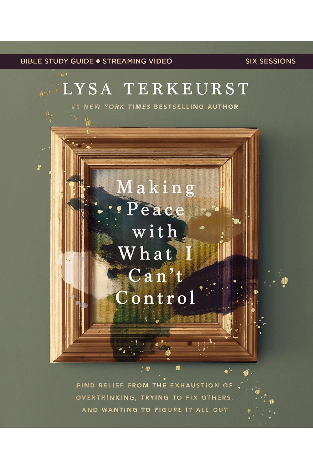 Making Peace with What I Can’t Control Bible Study Guide by Lysa TerKeurst