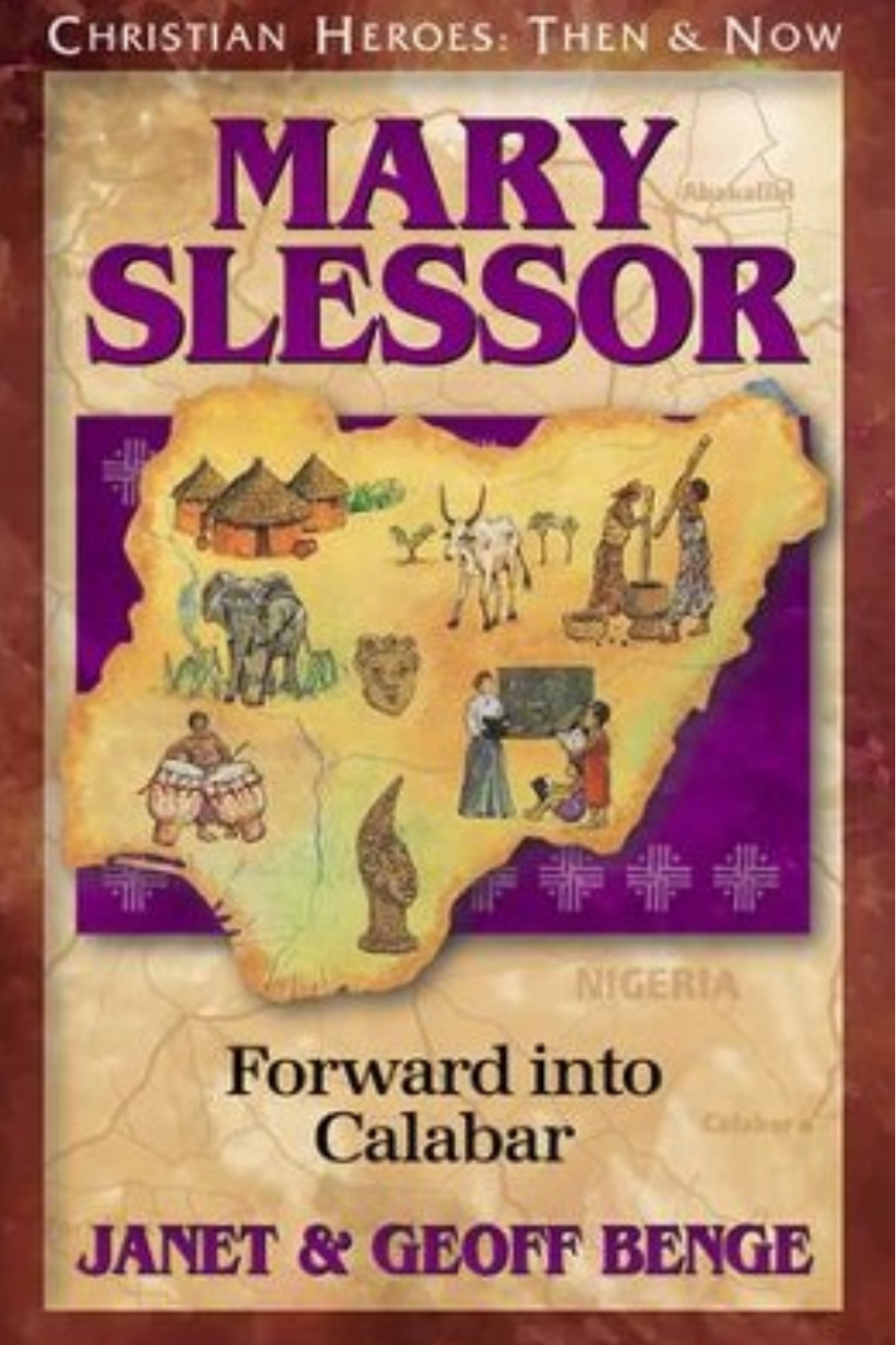 Mary Slessor: Forward into Calabar (Christian Heroes: Then and Now)