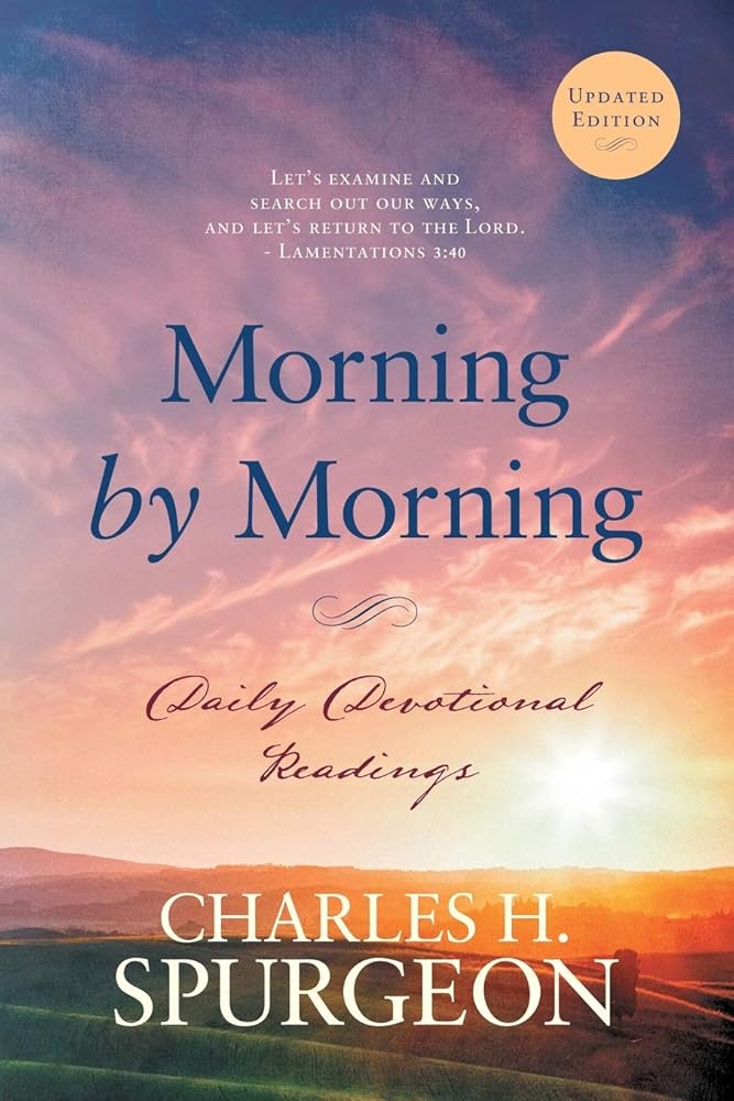 Morning by Morning: Charles Spurgeon Classic Charles Spurgeon