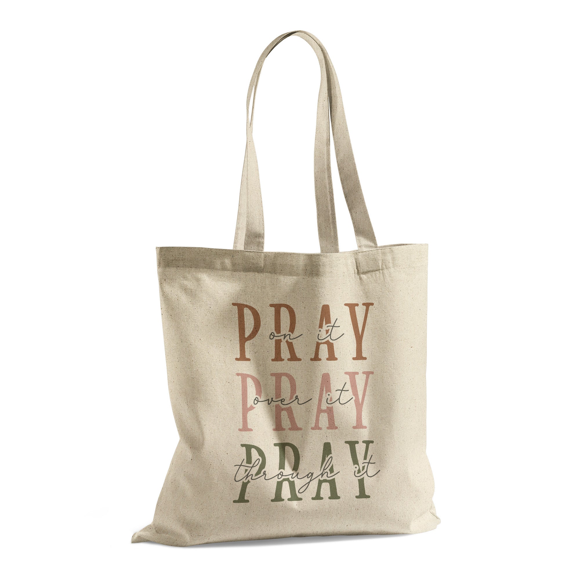 Pray On It, Over It, Through It canvas tote bag