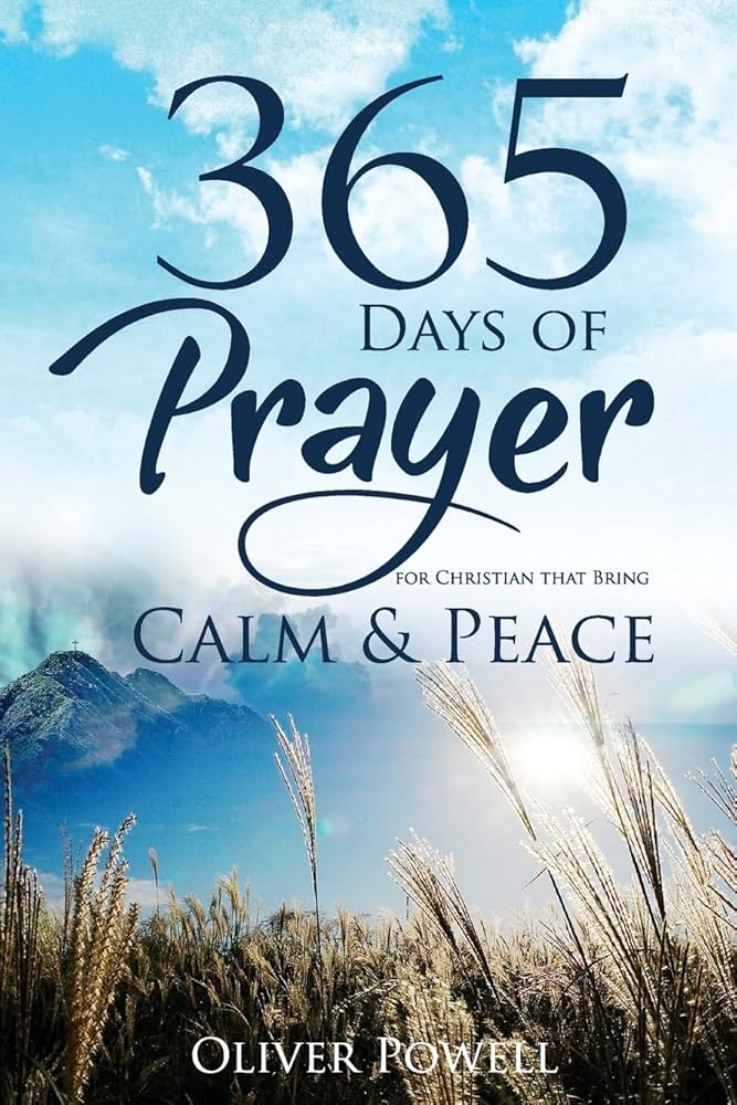 Prayer: 365 Days of Prayer for Christian that Bring Calm & Peace Oliver Powell