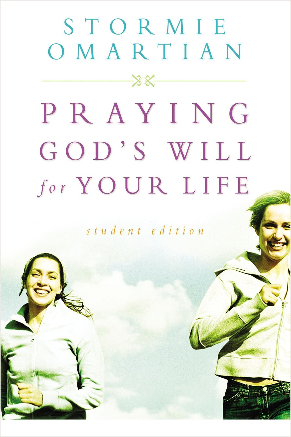 Praying God's Will for Your Life: Student Edition (Student) - Ingram