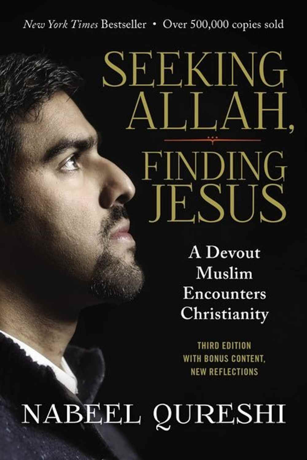 Seeking Allah, Finding Jesus: A Devout Muslim Encounters Christianity Nabeel Qureshi, Lee Strobel