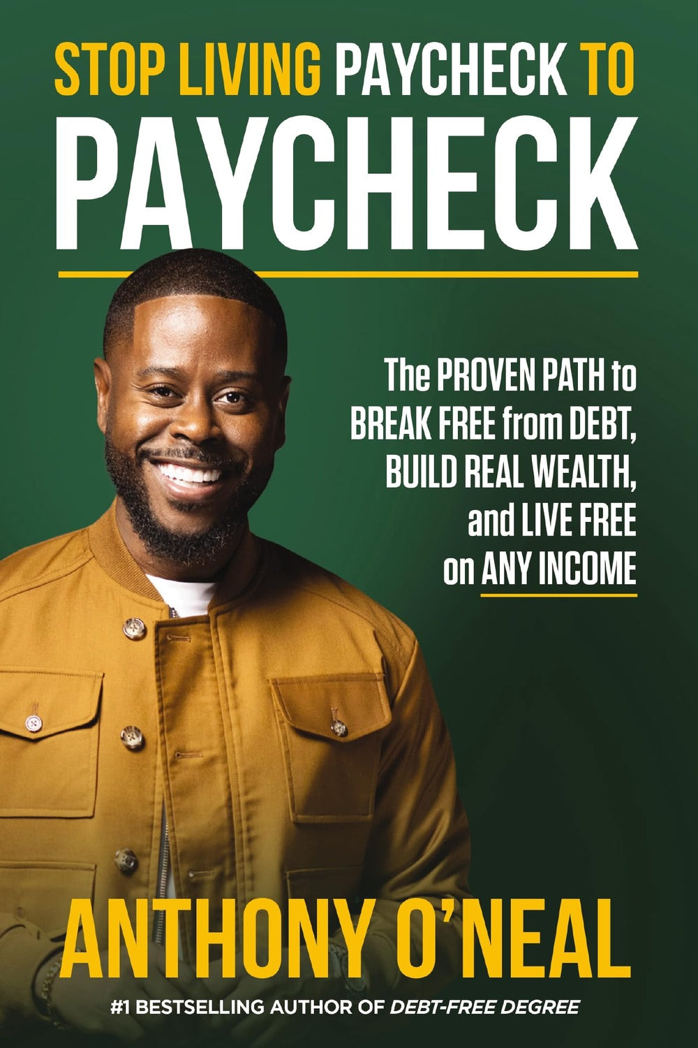 Stop Living Paycheck to Paycheck by Anthony O'Neal