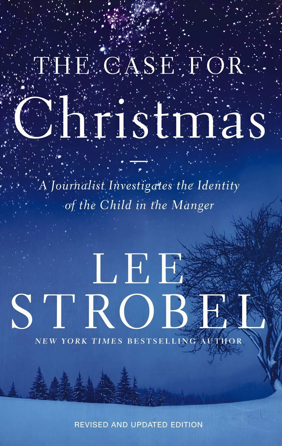 The Case for Christmas: A Journalist Investigates the Identity of the Child in the Manger Lee Strobel