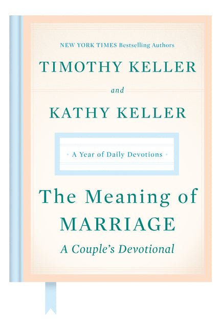 The Meaning of Marriage: A Couple's Devotional Timothy Keller, Kathy Keller
