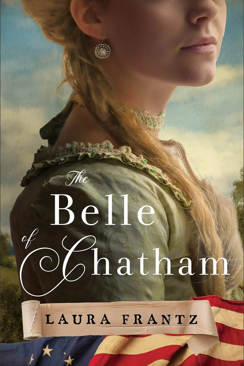 The Belle of Chatham Laura Frantz