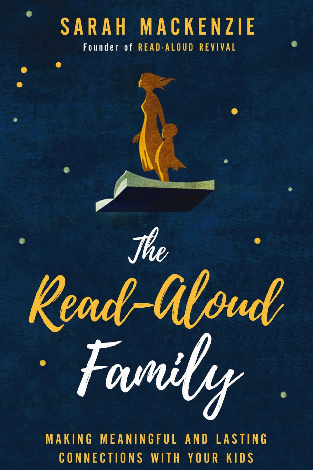 The Read-Aloud Family: Making Meaningful and Lasting Connections with Your Kids - Ingram