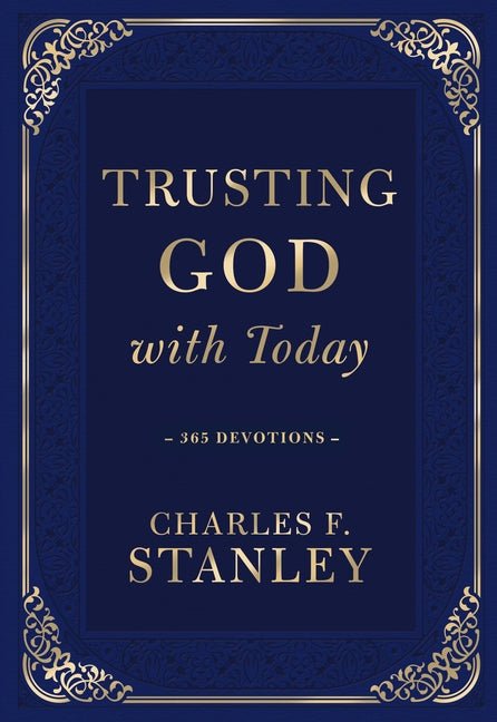 Trusting God with Today: 365 Devotions Charles F. Stanley