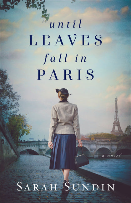 Until Leaves Fall in Paris Sarah Sundin